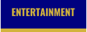 ENTERTAINMENT